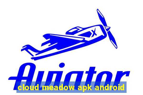 cloud meadow apk android